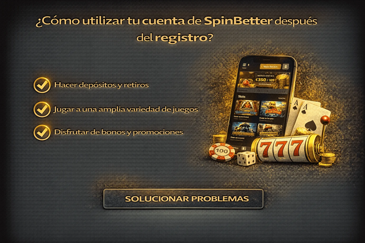 Cómo utilizar tu cuenta de SpinBetter después del registro Cómo utilizar tu cuenta de SpinBetter después del registro
