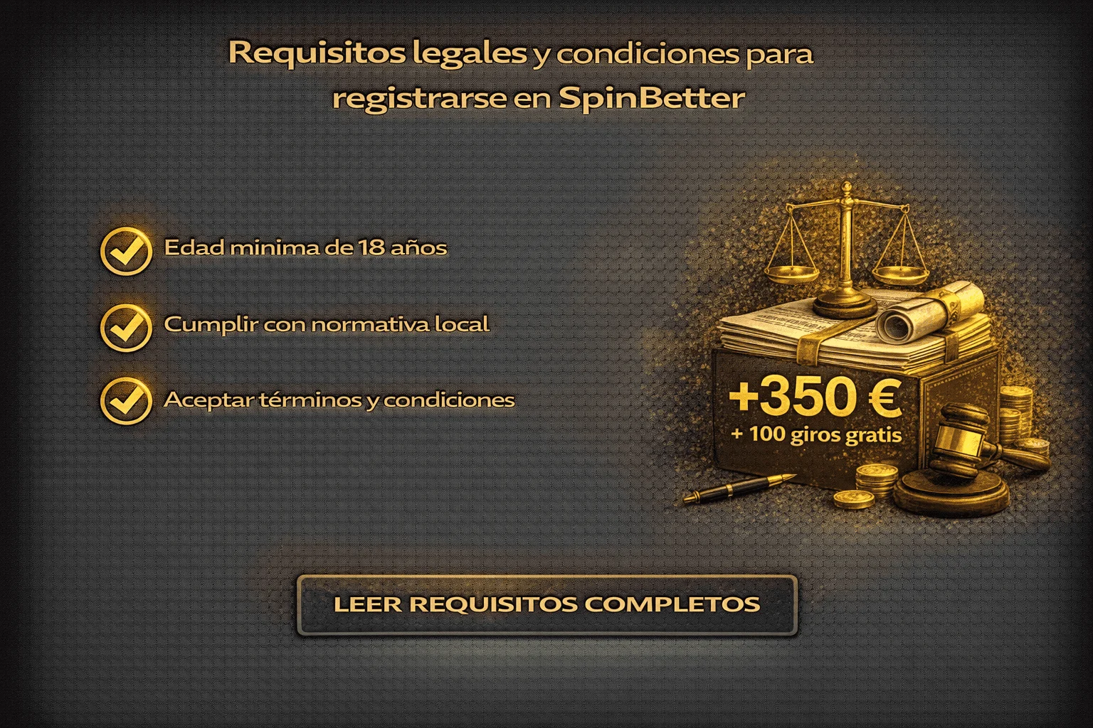 Requisitos legales y condiciones para registrarse en SpinBetter Requisitos legales y condiciones para registrarse en SpinBetter